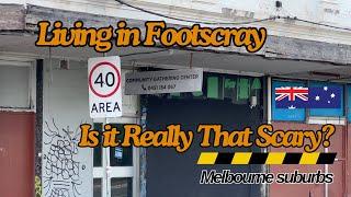 Living in Footscray-Is it Really That Scary? | My Personal Experience Living Here |Melbourne Suburbs