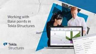 Tekla Structures 2020 – Working with Base points