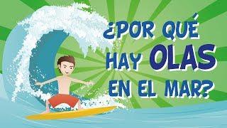 ¿POR QUÉ HAY OLAS EN EL MAR? | CURIOSIDADES FASCINANTES PARA NIÑOS