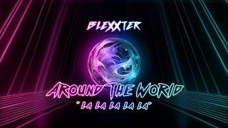 Blexxter - Around The World (La La La La La) (Techno)