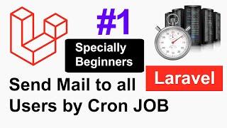 Send Mail to all users by CRON Job in Laravel CRON Job Lectures #1