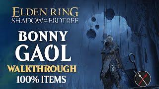 Bonny Gaol Walkthrough: All NPC, All Bosses, Secrets, All Items Elden Ring Playthrough