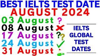 03, 08, 17, 24 & 31 August 2024 | IELTS Best Date For Actual Exam August 2024 | IELTS | IDP & BC