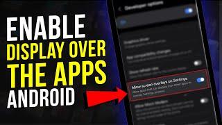 How to Enable Display Over Other Apps on Android (2025)