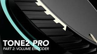 Tone2 Pro - Volume Encoder Part 2