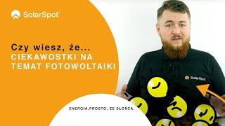 INSTALACJE FOTOWOLTAICZNE - CZY WIESZ,ŻE...? ENERGIA ZE SŁOŃCA!