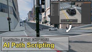 World Editor Tutorial : AI Path Scripting in Version 0.27 - (Create Traffic Crashes!) [BeamNG.drive]