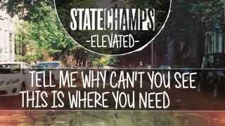 State Champs - "Elevated" Lyrics Video