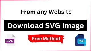 How to Download SVG Image from any Website  Free Method