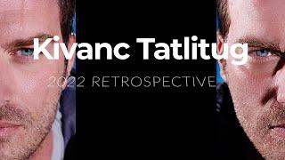 Kivanc Tatlitug Retrospective 2022