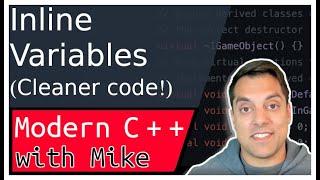 inline variables  (C++ 17 and beyond)  | Modern Cpp Series Ep. 110