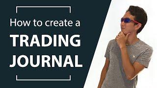 How to Create a Trading Journal (And Discover Your Edge in the Markets)