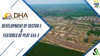 Development of Sector E & Features of Plot # 444-E | DHA Bahawalpur | DHA 4U | Drone Shots