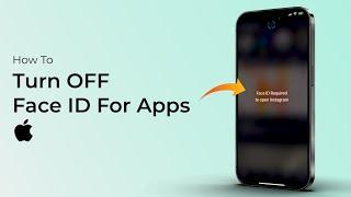 How To Turn OFF Face ID For Apps On iPhone?