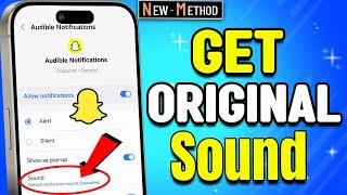 How to Get Original Snapchat Notification Sound 2025 [New Update]