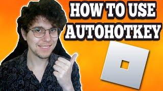 How To Use Autohotkey For Roblox