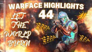 WARFACE HIGHLIGHTS 44 - LET THE WORLD BURN