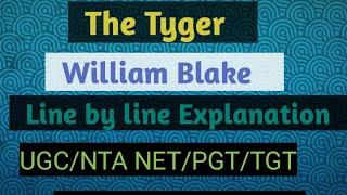 'The Tyger'  by William Blake: Line by line Explanation & Analysis,  for UGC/NTA NET, PGT, TGT