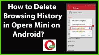 How to Delete Browsing History in Opera Mini on Android?