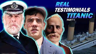 TITANIC - REAL TESTIMONIES - PART 1