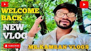 HELLO || WELCOME BACK TO NEW VLOG || Daily VLOGS|| Mr kamran vlogs || SUBSCRIBE NOW