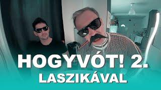 HOGYVÓT 2. - Laszikával