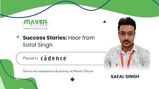 Safal Placed in Cadence  - shares his journey with @Maven Silicon | Best VLSI Training