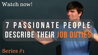  7 successful people describe their job duties - Describing your job - Career counselling