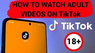 How to watch adult videos on TikTok