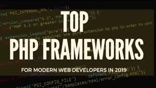 Top 5 Best PHP Frameworks for Modern Web Developers in 2019