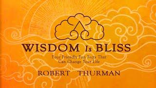 Wisdom Is Bliss Session Twenty Five with Robert A.F. Thurman