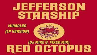 Jefferson Starship - Miracles (LP Version) (Remastered) (DJ Mike G. Fixed Mix)