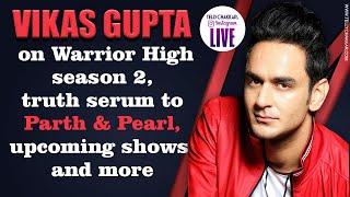 Vikas Gupta has something witty to ask Parth and Pearl, opens up about Warrior High Season 2, & more