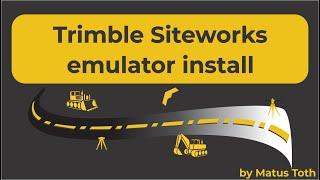 Installing Trimble's Siteworks emulator