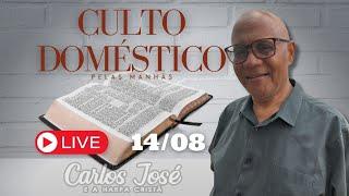 CULTO DOMÉSTICO DIA 14 DE AGOSTO | CARLOS JOSÉ E A HARPA CRISTÃ