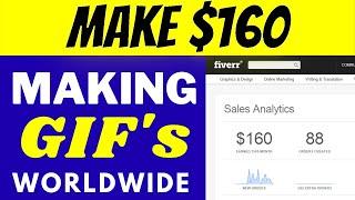 Earn $160 Using GIF'S To Make Money Online