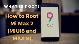 What is Root? How to Root Mi Max 2 (MIUI8 and MIUI 9)