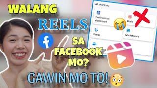 HOW TO FIX FACEBOOK REELS NOT SHOWING OR MISSING PROBLEM || NO REELS ON FACEBOOK? GAWIN MO TO!