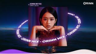 Gonna Be You (Orinn Remix) - Linh Ka | Nhạc Remix Deep House 2023