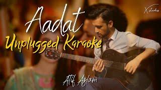 Aadat | Unplugged Karaoke | Atif Aslam