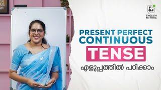 PRESENT PERFECT CONTINUOUS TENSE | Easy English Grammar | Spoken English Malayalam