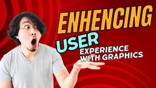 Enhancing User Experience with Graphics in UI/UX Design