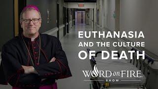Euthanasia and the Culture of Death