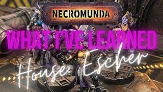 What I've Learned: House Escher - A Necromunda Guide