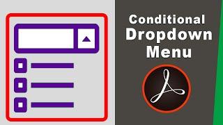 How to add conditional dropdown menu in fillable pdf form using adobe acrobat pro 2017