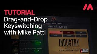 Drag-and-Drop Keyswitching with Mike Patti