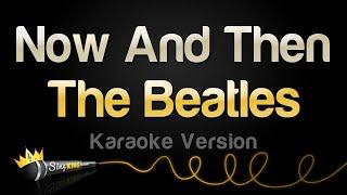 The Beatles - Now And Then (Karaoke Version)