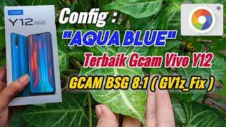 Cara Mudah install Gcam Vivo Y12 Android 11 | GCAM BSG 8.1 Config AQUA Blue Suport di Banyak Device