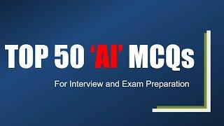 Artificial Intelligence MCQ Part 1 |  50 AI MCQs |  Multiple Choice Questions & Answers | MCQ Series