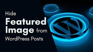 How to Hide Featured Image from WordPress Posts or Pages #wordpress